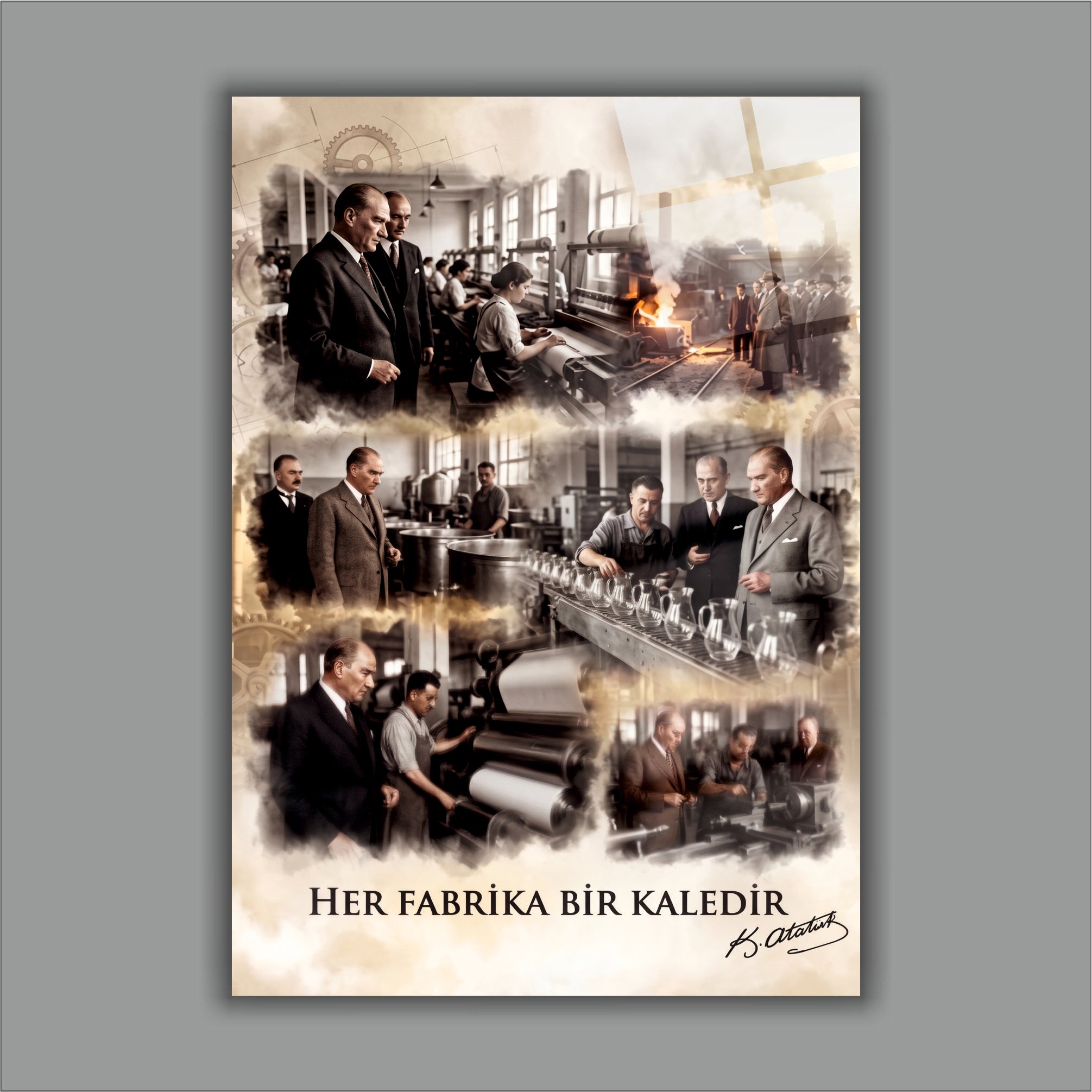 ATA-176 Atatürk Cam Tablo Her Fabrika Bir Kaledir Sanayi Temalı Tasarım
